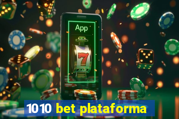 1010 bet plataforma